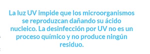 La luz ultravioleta impide que los microorganismos se reproduzcan dañando su ácido nucleico