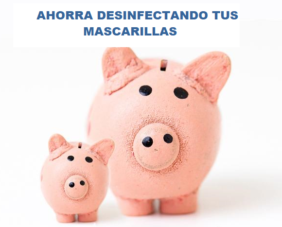 Ahorra desinfectando tus mascarillas