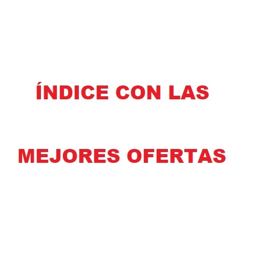 INDICE CON NUESTRAS MEJORES OFERTAS 