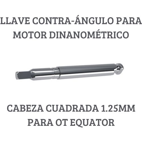 LLAVE CABEZA CUADRADA DE 1.25 MM PARA OT EQUATOR (CONTRA-ÁNGULO)